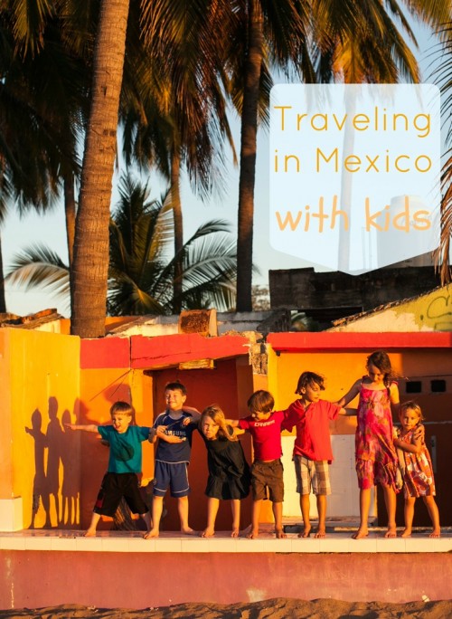 Traveling in Mexico with Kids